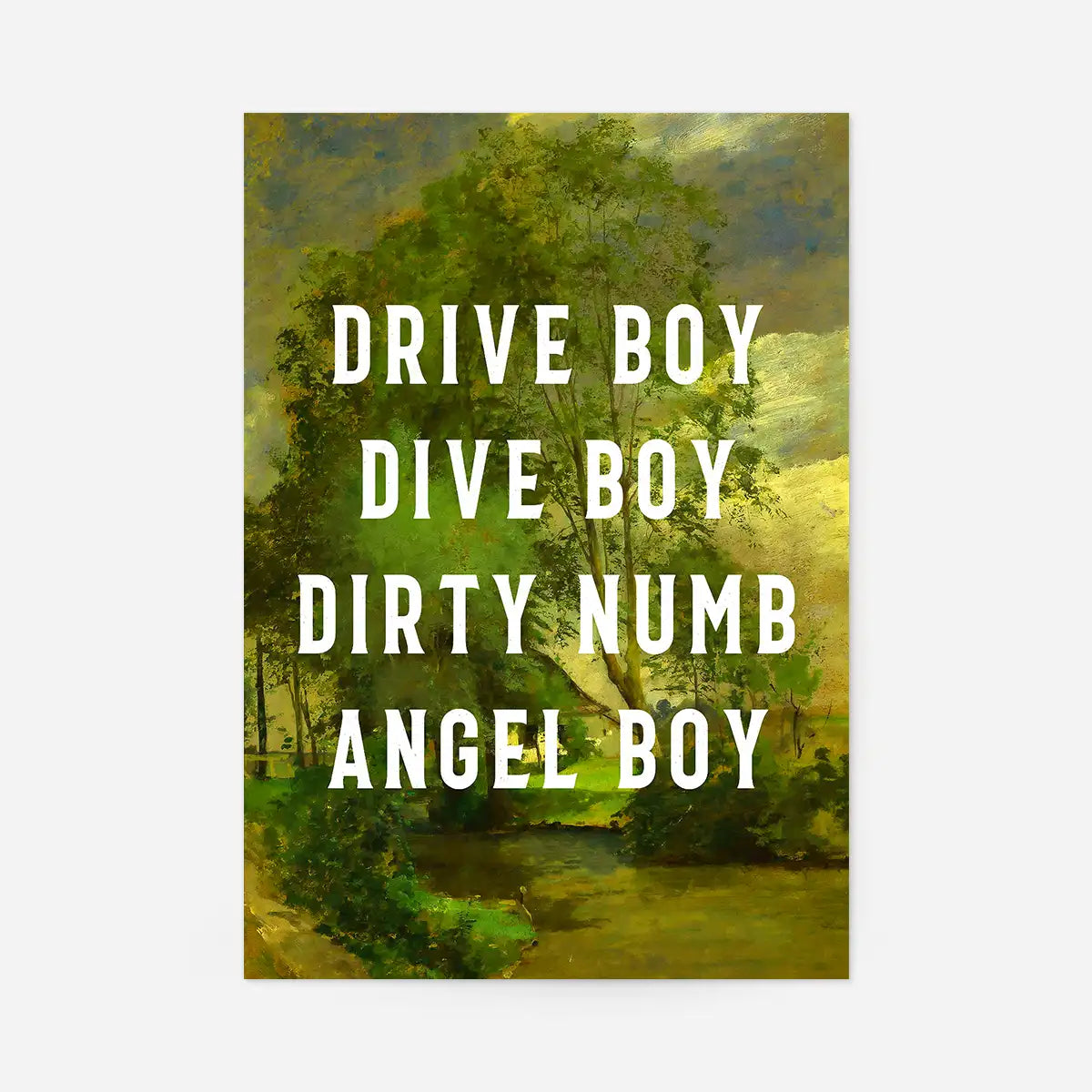 Drive Boy Dive Boy Born Slippy Quote Print