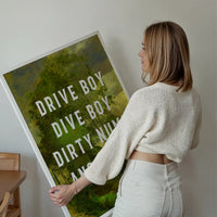 Drive Boy Dive Boy Born Slippy Quote Print