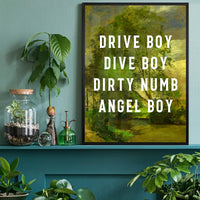 Drive Boy Dive Boy Born Slippy Quote Print