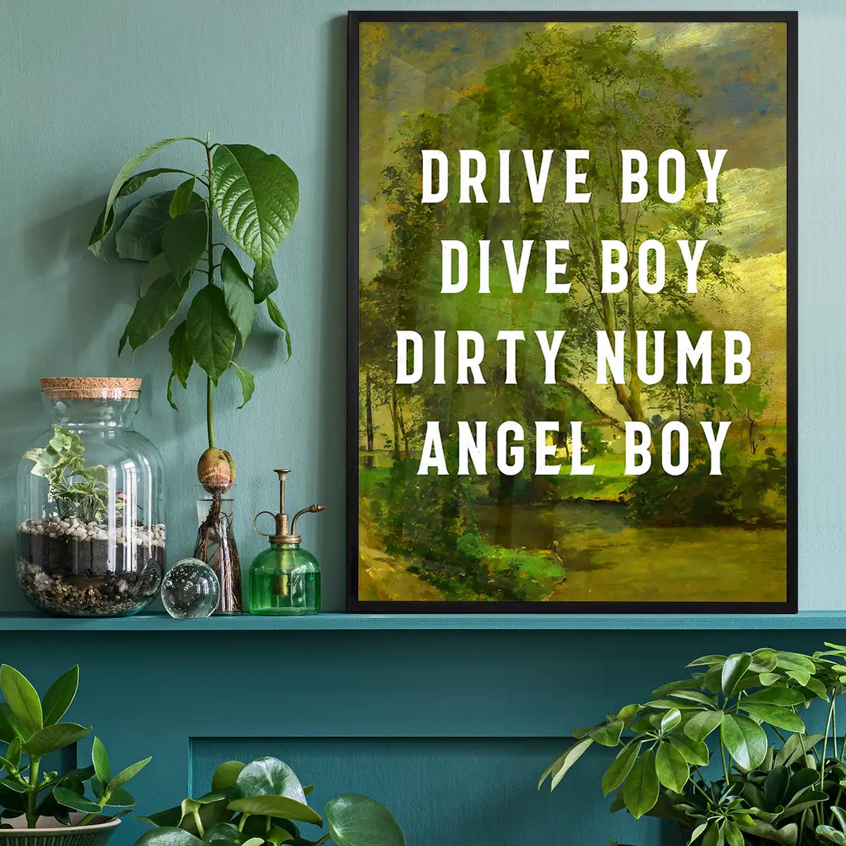 Drive Boy Dive Boy Born Slippy Quote Print