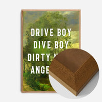 Drive Boy Dive Boy Born Slippy Quote Print