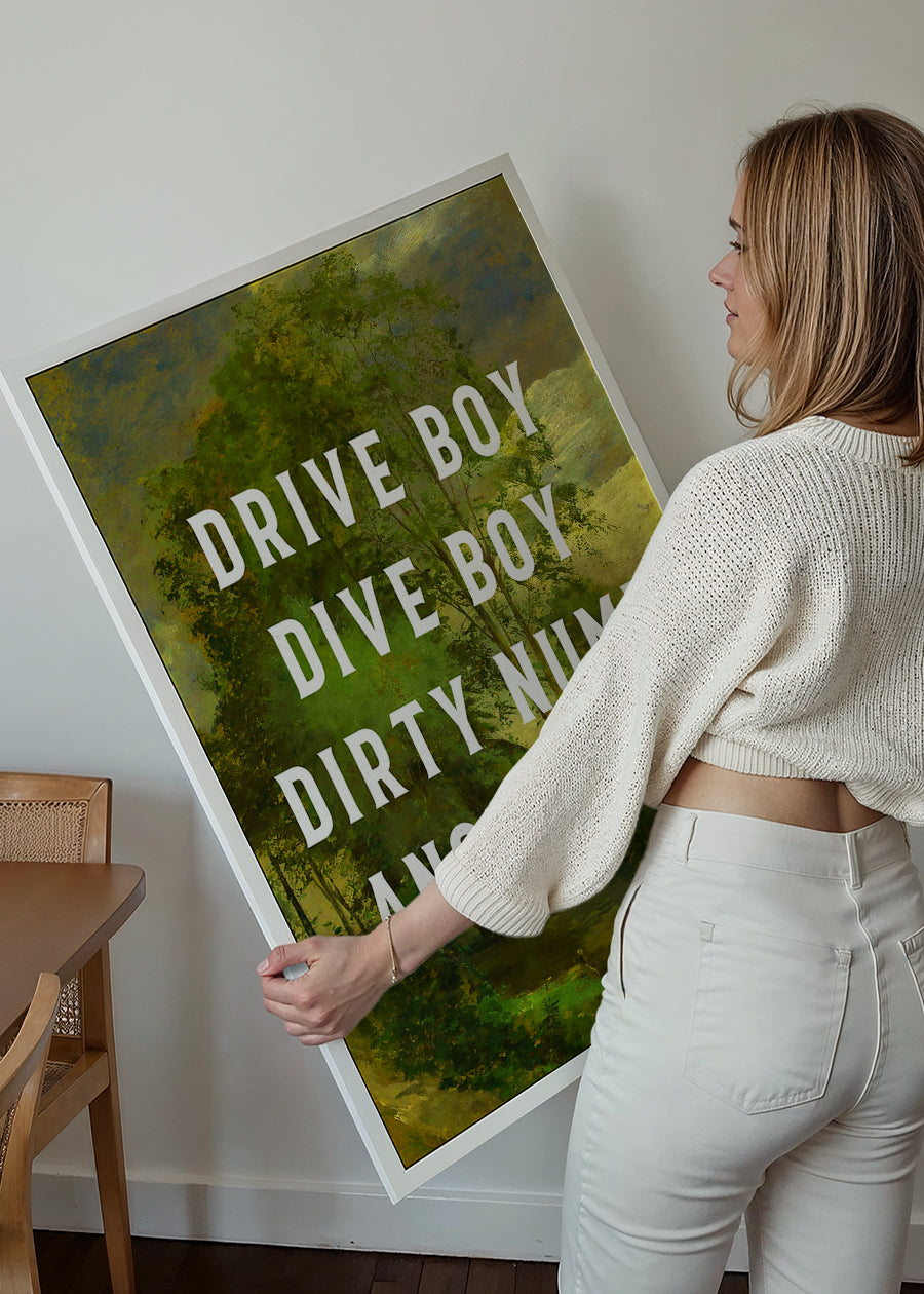 Drive Boy Dive Boy Born Slippy Quote Print