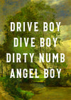 Drive Boy Dive Boy Born Slippy Quote Print