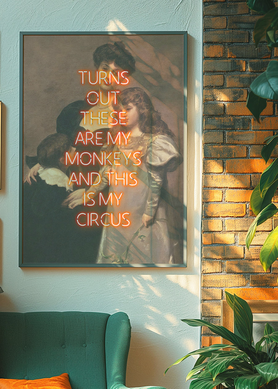Circus Monkeys Quote Print