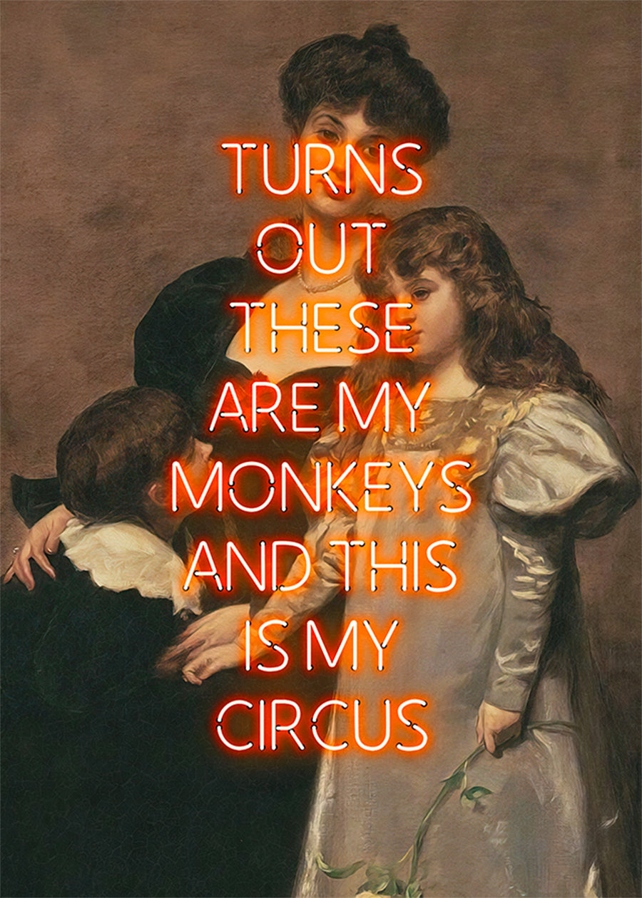 Circus Monkeys Quote Print