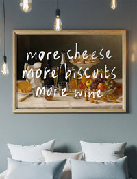 More Cheese Biscuits Wine Quote Print