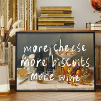 More Cheese Biscuits Wine Quote Print