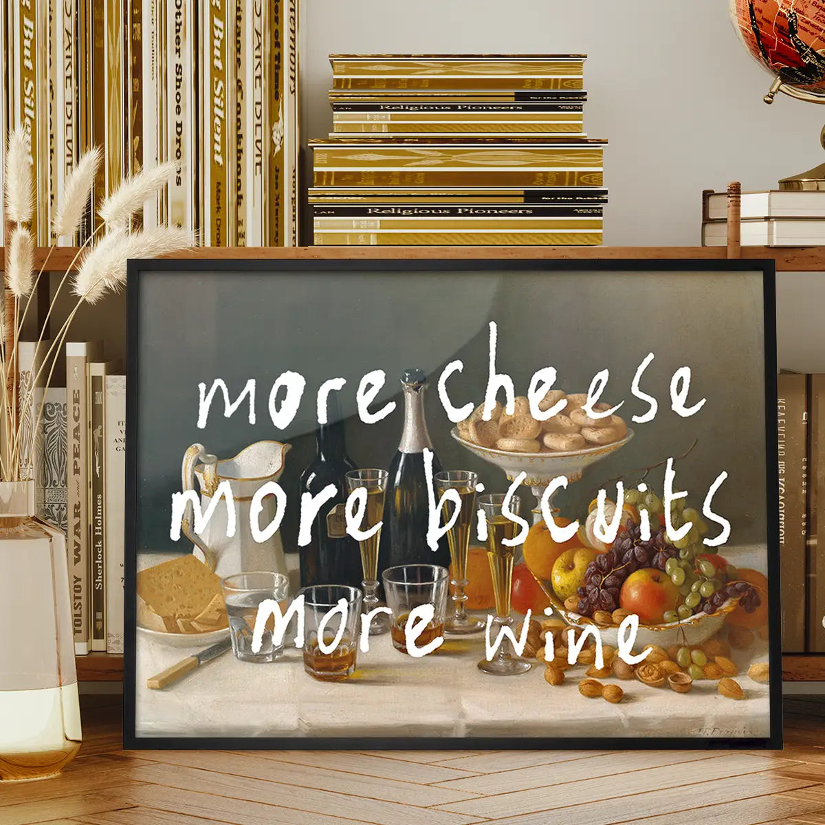 More Cheese Biscuits Wine Quote Print