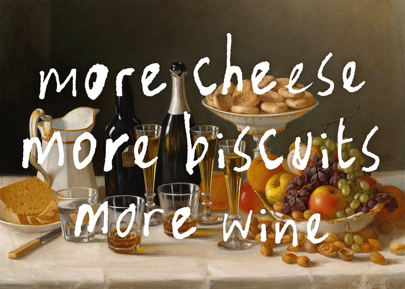 More Cheese Biscuits Wine Quote Print