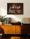 Good Food Better Wine Quote Print