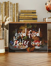 Good Food Better Wine Quote Print