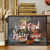 Good Food Better Wine Quote Print
