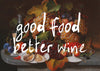 Good Food Better Wine Quote Print