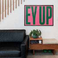 Ey Up typography print on a home office wall, landscape format
