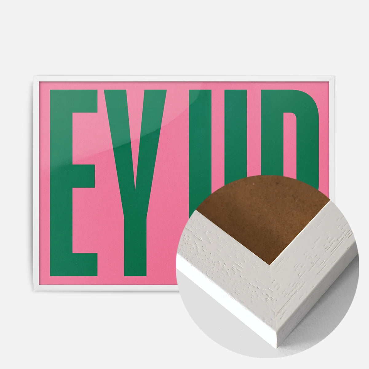 bold pink green typography print in a white wood frame, side profile