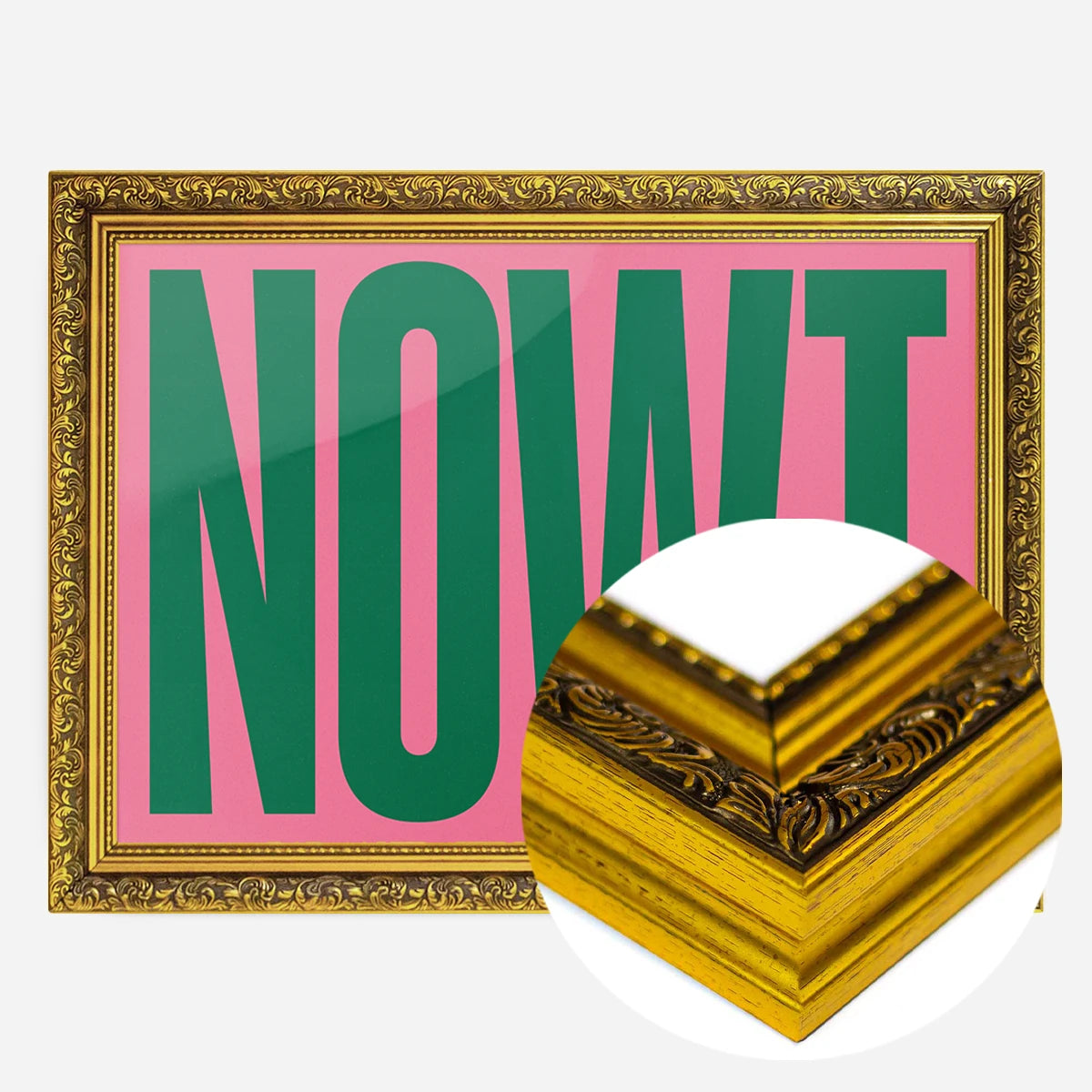 bold green nowt typography print in a gold ornate frame, side profile