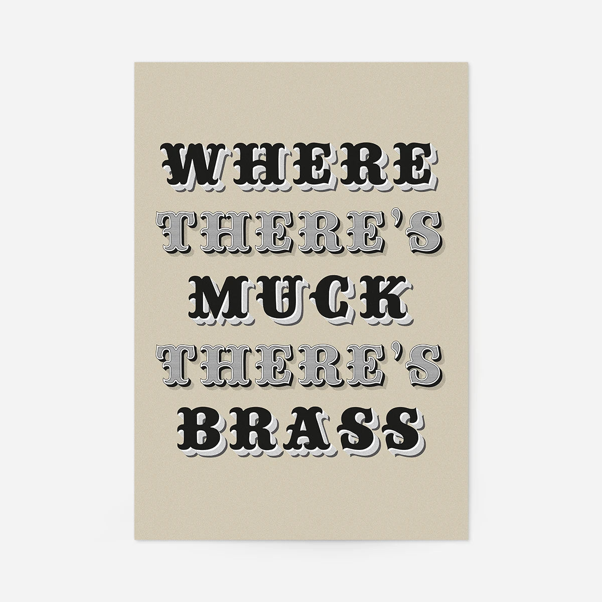 Where There's Muck There's Brass typography print in ornate black and grey Victorian lettering on a stone background