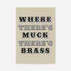 Where There's Muck There's Brass typography print in ornate black and grey Victorian lettering on a stone background