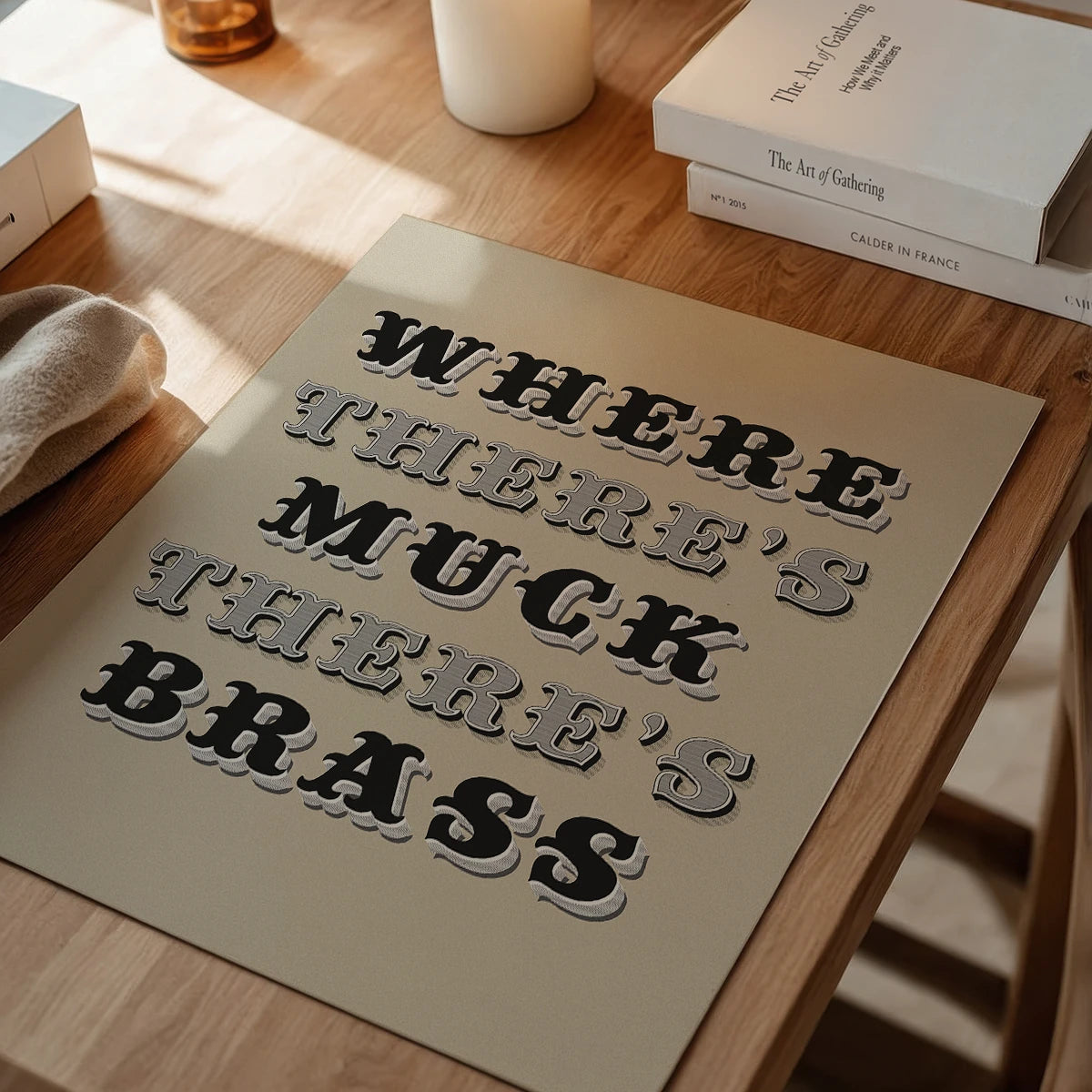 The print in a dining room, bold black and grey Victorian type as a northern saying poster