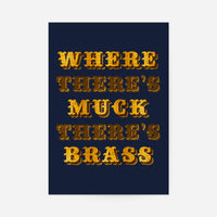 Where There's Muck There's Brass typography print in ornate gold and brown lettering on navy