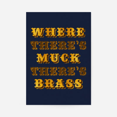 Where There's Muck There's Brass typography print in ornate gold and brown lettering on navy