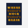 Where There's Muck There's Brass typography print in ornate gold and brown lettering on navy