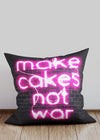 Make Cakes Not War Neon Cushion