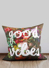 Good Vibes Floral Print Cushion