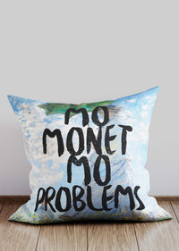 Mo Money Mo Problems Cushion