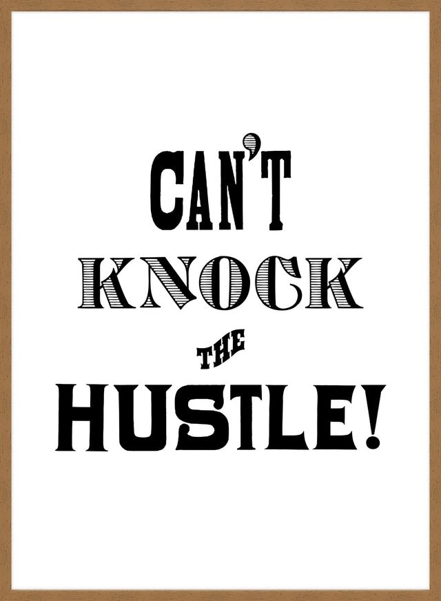 Can't Knock The Hustle Quote Print InkAndDrop