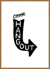 Come Hang Out Quote Print