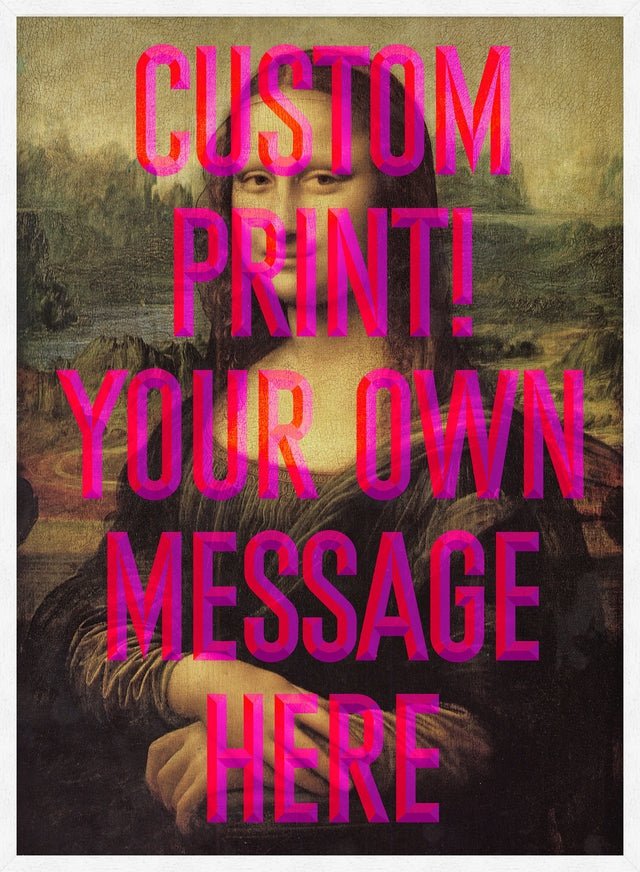 Custom Mona Lisa Quote Print