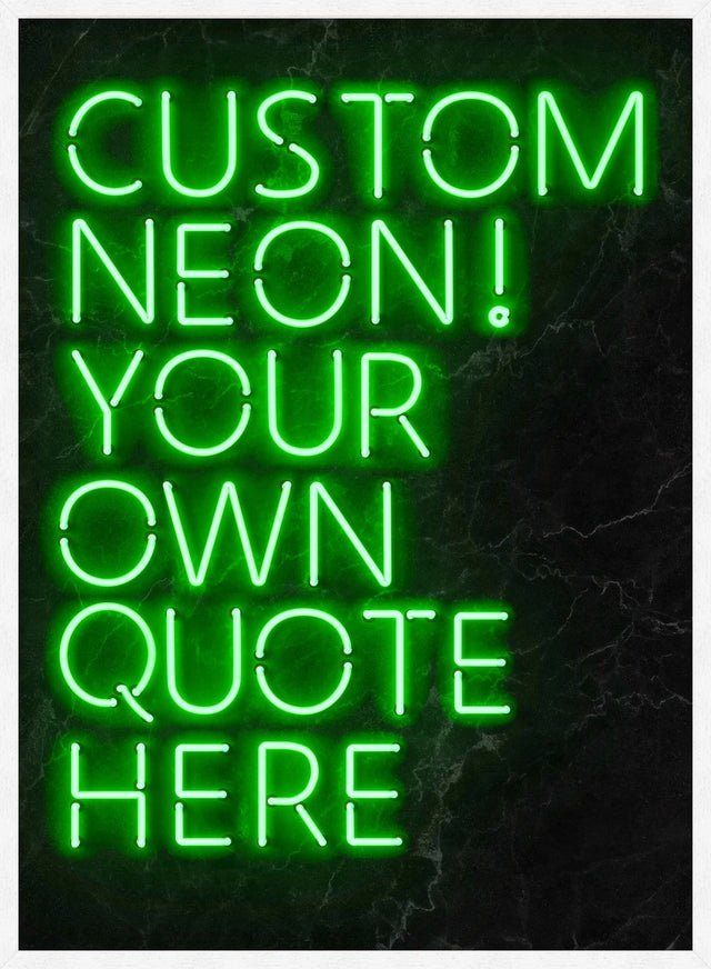Custom Quote Neon Sign Print Green