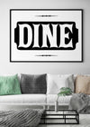 Dine Quote Print