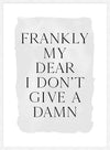 Frankly My Dear Black and White Quote Print