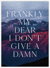 Frankly My Dear Quote Print