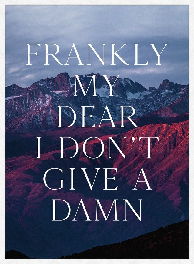 Frankly My Dear Quote Print