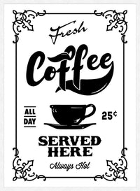 Fresh Coffee Served Here Print
