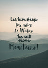 Let Him Sleep Mountains Quote Print