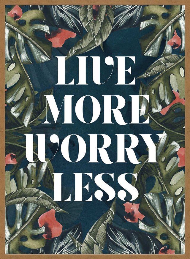 Live More Worry Less Quote Print