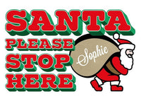 Santa Please Stop Here Custom Sack Print