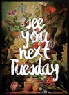 See You Next Tuesday Altered Art Print