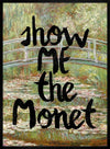 Show Me The Monet Altered Art Print