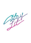 Stay Lit Quote Print