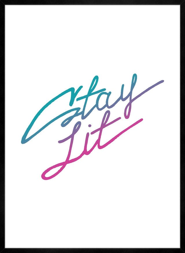 Stay Lit Quote Print
