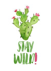 Stay Wild Cactus Watercolour Quote Print