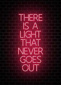 There Is A Light That Never Goes Out Neon Print