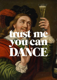 Trust Me You Can Dance Altered Art Print