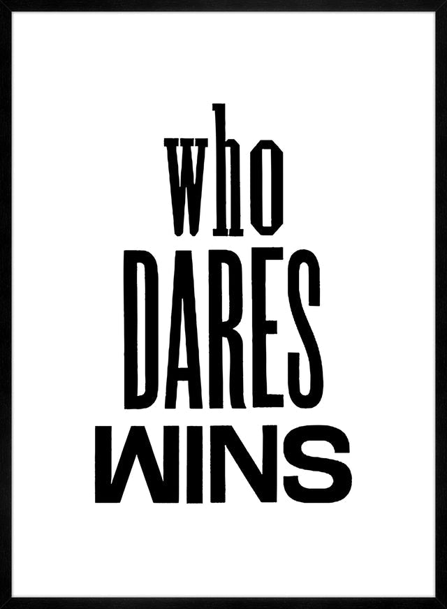 Who Dares Wins Quote Print