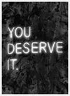 You Deserve It Neon Style Print